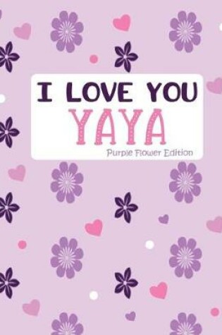 Cover of I Love You Yaya Purple Flower Edition