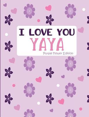 Book cover for I Love You Yaya Purple Flower Edition