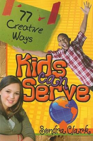 Cover of 77 Creative Ways Kids Can Serve