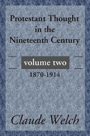 Cover of Protestant Thought in the Nineteenth Century, Volume 2