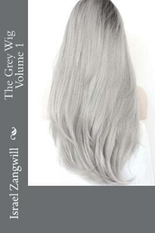 Cover of The Grey Wig Volume 1