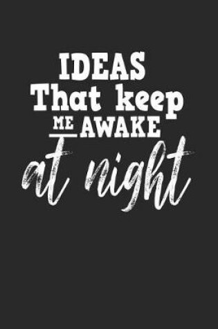 Cover of Ideas That Keep Me Awake at Night