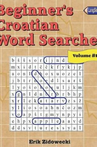 Cover of Beginner's Croatian Word Searches - Volume 1