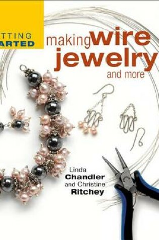 Cover of Getting Started Making Wire Jewelry and More