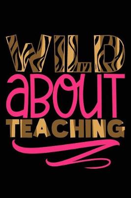 Book cover for Wild about Teaching