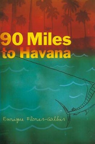 Cover of 90 Miles to Havana