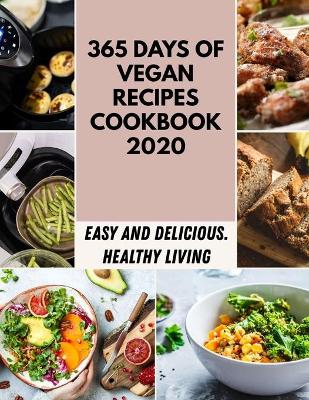Book cover for 365 Days Of Vegan Recipes Cookbook 2020