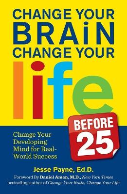 Cover of Change Your Brain, Change Your Life (Before 25)