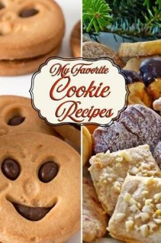 Cover of My Favorite Cookie Recipes