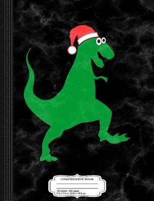 Book cover for Santasaurus Santa T-Rex Dinosaur Composition Notebook