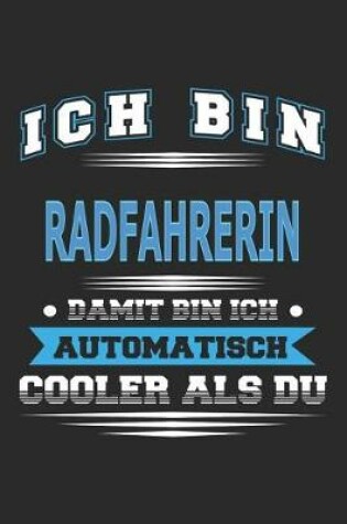 Cover of Ich bin Radfahrerin Damit bin ich automatisch cooler als du