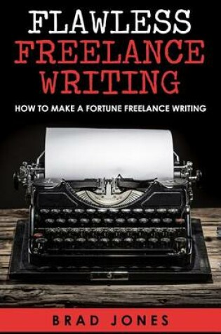 Cover of Flawless Freelance Writing