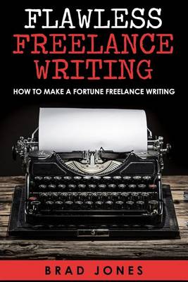 Book cover for Flawless Freelance Writing