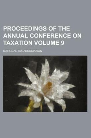 Cover of Proceedings of the Annual Conference on Taxation Volume 9