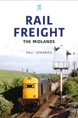 Cover of Rail Freight: The Midlands