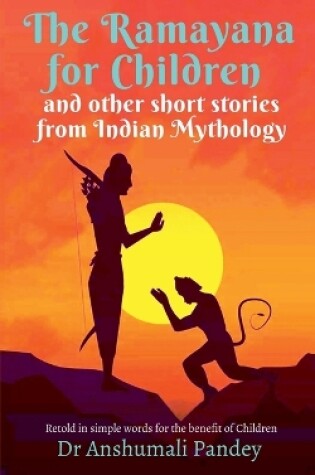 Cover of The Ramayana for Children and other short stories from Indian Mythology