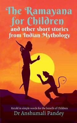 Book cover for The Ramayana for Children and other short stories from Indian Mythology