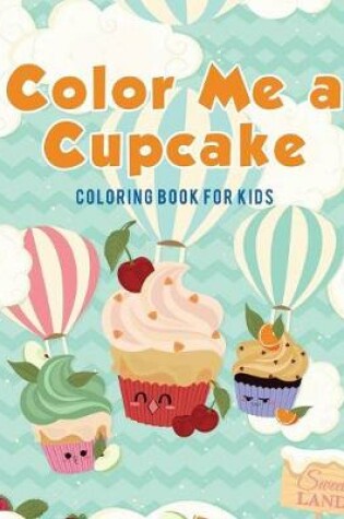 Cover of Color Me a Cupcake