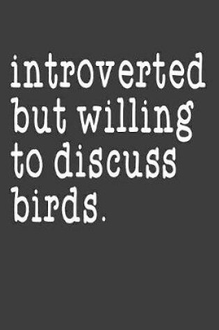 Cover of Introverted But Willing To Discuss Birds