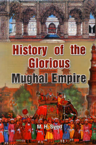 Cover of History of the Glorious Mughal Empire