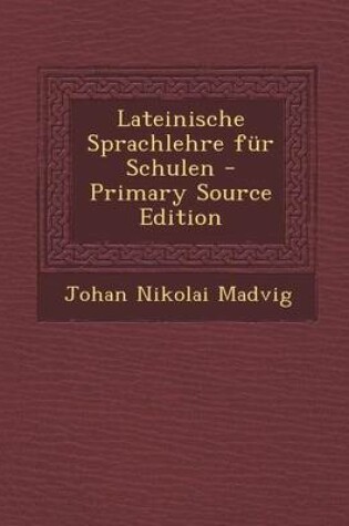 Cover of Lateinische Sprachlehre Fur Schulen