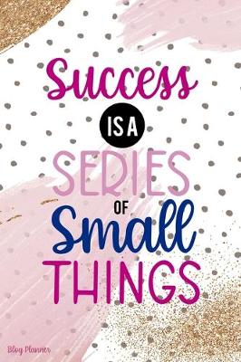 Book cover for Success Is A Series Of Small Things