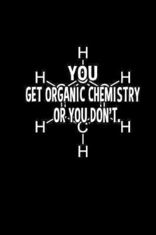Cover of You Get Organic Chemistry