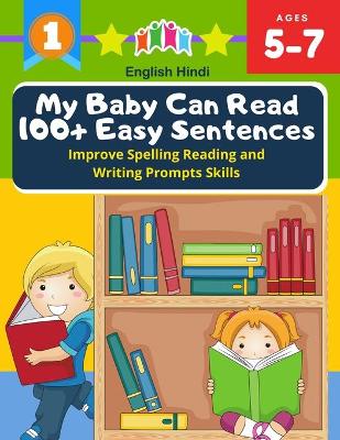 Cover of My Baby Can Read 100+ Easy Sentences Improve Spelling Reading And Writing Prompts Skills English Hindi