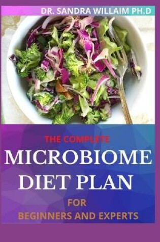 Cover of The Complete Microbiome Diet Plan for Beginners and Experts