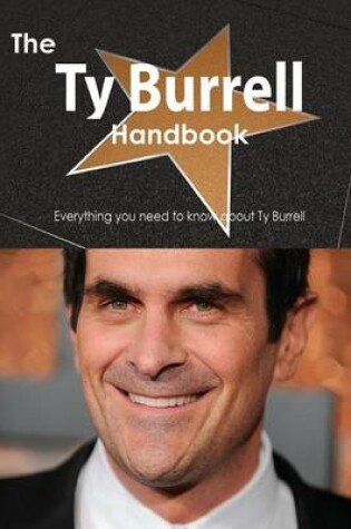 Cover of The Ty Burrell Handbook - Everything You Need to Know about Ty Burrell