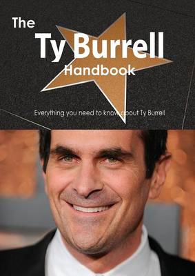 Book cover for The Ty Burrell Handbook - Everything You Need to Know about Ty Burrell