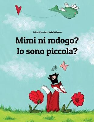 Book cover for Mimi ni mdogo? Io sono piccola?