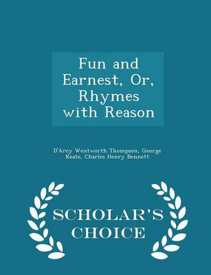 Book cover for Fun and Earnest, Or, Rhymes with Reason - Scholar's Choice Edition