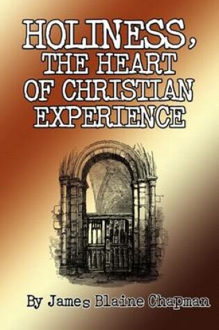 Cover of Holiness, the Heart of Christian Experience