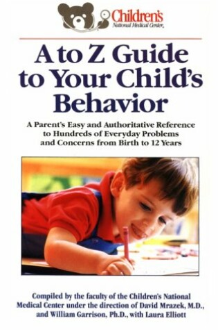 Cover of A to Z Guide to Your Child's Behavior: A Parent's Easy and Authoritative Reference to Hundreds of Everyday Problems and Concerns from Birth to 12 Years