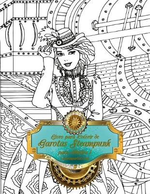 Cover of Livro para Colorir de Garotas Steampunk para Adultos 1