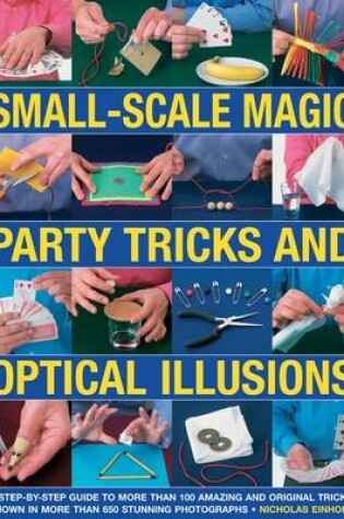 Cover of Small-scale Magic, Party Tricks and Optical Illusions