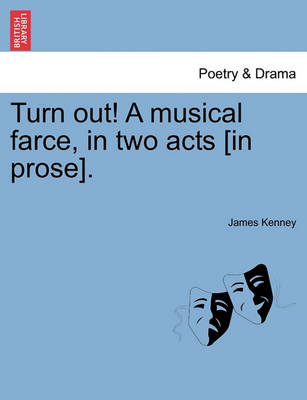 Book cover for Turn Out! a Musical Farce, in Two Acts [in Prose].