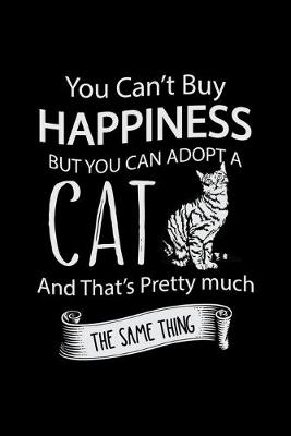 Book cover for You can't buy Happiness but you can adopt a cat and That's Pretty Much The same thing