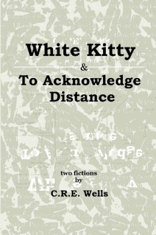 Cover of White Kitty & To Acknowledge Distance