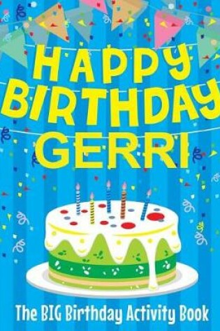 Cover of Happy Birthday Gerri - The Big Birthday Activity Book