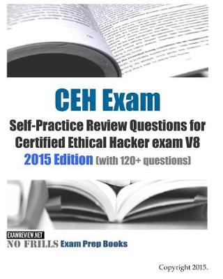 Book cover for CEH Exam Self-Practice Review Questions for Certified Ethical Hacker exam V8