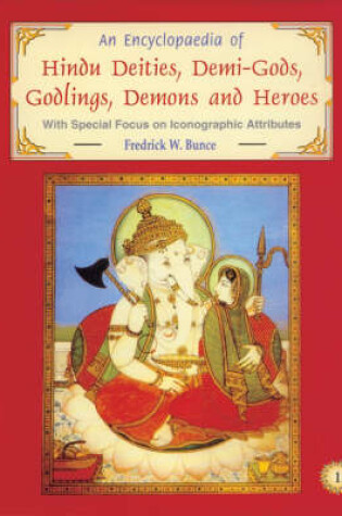 Cover of An Encyclopaedia of Hindu Deities, Demi Gods, Godlings, Demons and Heroes