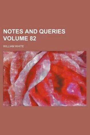 Cover of Notes and Queries Volume 82