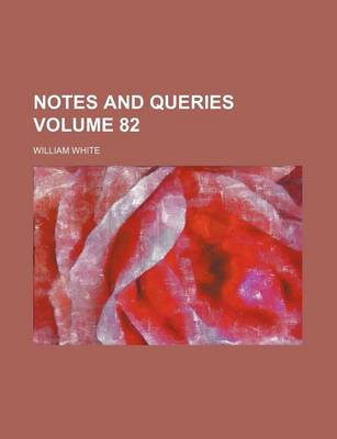 Book cover for Notes and Queries Volume 82