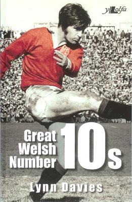 Book cover for Great Welsh No. 10s - Welsh Fly-Halves 1947-1999