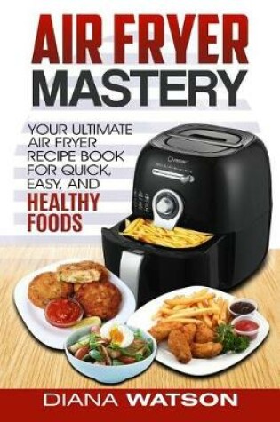 Cover of Air Fryer Mastery Cookbook