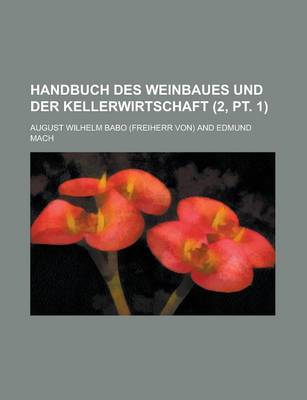 Book cover for Handbuch Des Weinbaues Und Der Kellerwirtschaft (2, PT. 1 )