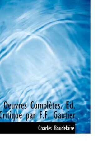 Cover of Oeuvres Compl Tes. D. Critique Par F.F. Gautier