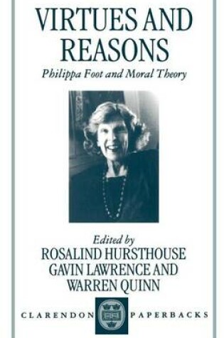 Cover of Virtues and Reasons: Philippa Foot and Moral Theory: Essays in Honour of Philippa Foot